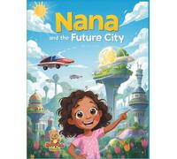 Nana and the Future City: A Coloring Adventure Through Tomorrow’s World