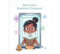 Nana and the Quantum Computer: A Fun STEM Coloring & Learning Adventure with Nana