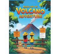 Nana and the Volcano Adventure: An Educational Coloring Storybook About Volcanoes, Geology, and Safety for Kids Ages 8-15