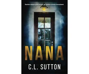 Nana: Derrière chaque porte fermée, de sombres secrets s'enveniment.