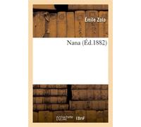 Nana (Éd.1882) ed.1882 - Émile Zola - Hachette Bnf - broché - Livre