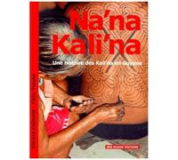 Na'na Kali'na - Une Histoire Des Kali'na En Guyane