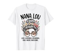 Nana Lou comme Une Grand-mère Normale, mais Un Chignon en désordre Encore Plus Impressionnant T-Shirt