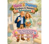 Nana & Poppop's Kindness & Manners Adventure: A Sweet Activity Book for Learning Please, Thank You, Sharing, Helping and Being Kind