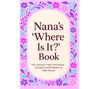 Nana’s “Where Is It?” Book: The Perfect Way for Nana to Keep Everything in One Place