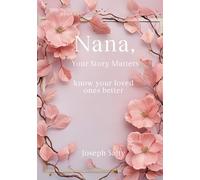 Nana, Your Story Matters: know your loved ones better