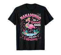 Nanamingo Like A Normal Nana Just More Fabulous Flamingo T-Shirt