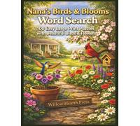 Nana's Birds & Blooms Word Search: 100 Easy Large Print Puzzles with Beautiful Birds & Flowers