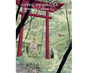 Nanbanjin - Cahier 1/2 - Cyril Pedrosa