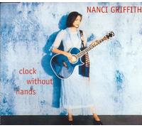 Nanci Griffith - Clock Without Hands (Single)