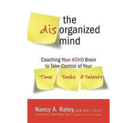 The Disorganized Mind Nancy A. Ratey (Auteur)