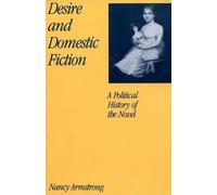 Nancy Armstrong Desire and Domestic Fiction (Poche)