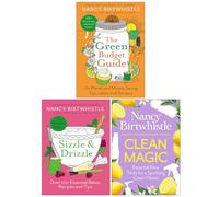 Nancy Birtwhistle Collection 3 Books Set (The Green Budget Guide, Sizzle & Drizzle The Green Edition & Clean Magic Essential New Tricks for a Sparkling Green Home)