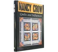 Nancy Crow: Quilts and Influences