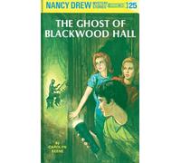 Nancy Drew 25: the Ghost of Blackwood Hall