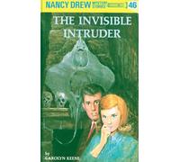 Nancy Drew 46: the Invisible Intruder