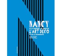 Nancy et la Lorraine au temps de l'Art Déco et de la modernité