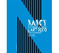 Nancy et la Lorraine au temps de l'Art Déco et de la modernité - Nouvelle Edition - François Le Tacon - Serge Domini Editeur - relié - Beau livre
