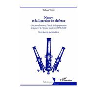 Nancy et la Lorraine en défense: Une introduction à l'étude de la préparation à la guerre à l'époque moderne (1572-1633) Si vis pacem, para bellum
