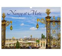 Nancy et Metz - Trésors uniques en Lorraine (Calendrier mural 2027 DIN A3 vertical), CALVENDO calendrier mensuel: Nancy et Metz, deux villes lorraines où histoire et art se rencontrent.