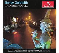 Nancy Galbraith: Strange Travels by Carnegie Mellon Contemporary Ensemble (2015-08-03)