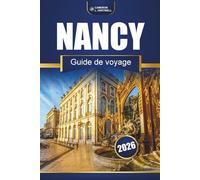 Nancy Guide De Voyage 2026: À voir, où manger, excursions d'une journée, sites historiques et conseils pratiques