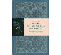 Nancy Guthrie One Year Praying through the Bible for Your Kids, The (Relié)