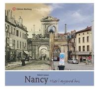 Nancy - hier et aujourd'hui Robert Lavaux (Auteur)