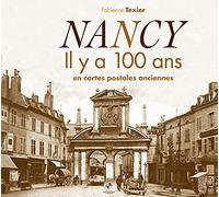 Nancy il y a 100 ans : En cartes postales anciennes