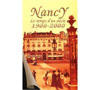 Nancy, le temps d'un siècle
