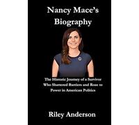 Nancy Mace’s Biography: The Historic Journey of a Survivor Who Shattered Barriers and Rose to Power in American Politics