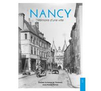 Nancy: Mémoire d'une ville