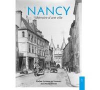 Nancy - Mémoire d'une ville Jérôme Estrada De Tourniel (Auteur), Jean-Pierre Puton (Auteur)