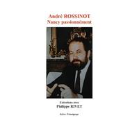 Nancy passionnement - André Rossinot - Kairos - broché - Entretien