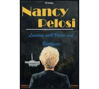 Nancy Pelosi Biography: Leading with Vision and Resilience