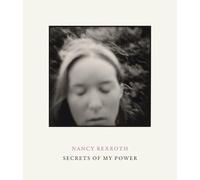 Nancy Rexroth: Secrets of My Power