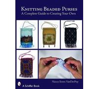 Nancy Seven VanDerPuy Knitting Beaded Purses (Poche)