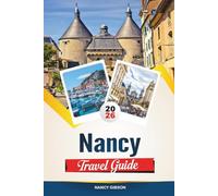 NANCY TRAVEL GUIDE 2026: Art Nouveau Architecture, UNESCO Heritage Sites, and Things to Do in Northeastern France