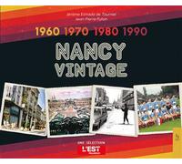 Nancy vintage - Jérôme Estrada De Tourniel - Nouvelles Editions Sutton - broché - Beau livre