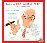 Nancy Walker - Lyrics by Ira Gershwin: The 1952 Walden Sessions
