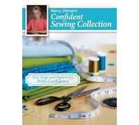 Nancy Zieman's Confident Sewing Collection: Sew, Serge And Pattern Fit With Confidence