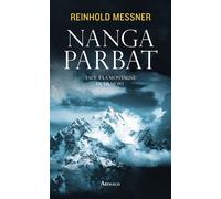 Nanga Parbat Face à la montagne de la mort - Reinhold Messner - Arthaud - broché - Récit