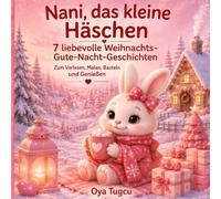 Nani, das kleine Häschen: 7 liebevolle Weihnachts-Gute-Nacht-Geschichten