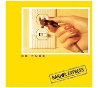 Naniwa Express – No Fuse – Vinyle LP