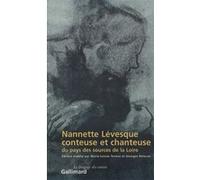 Tenèze & Delarue – Nannette Lévesque, conteuse et chanteuse du pays des sources de la Loire