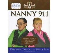 Nanny 911 Expert Advice For All Your Parenting Emergencies by Deborah Carroll & Stella Reid Karen Moline, Stella Reid (Auteur)
