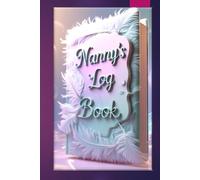 Nanny Daily Log Book: Child Care Record Journal for Tracking Meals, Naps, Diapers, Activities, and Developmental Progress: A Complete Daily ... Infant Care Tracker Perfect for Home Child