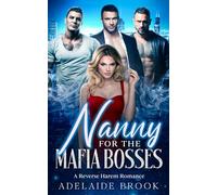 Nanny for the Mafia Bosses: A Reverse Harem Romance