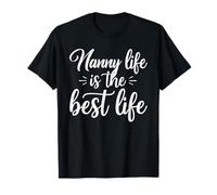 Nanny Life is The Best Life for Cute Grandma Mothers Day T-Shirt