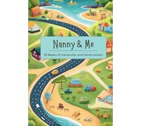 Nanny & Me Grandparent-Young Child Conversation Journal: 52 Weeks of Bonding Back-and-Forth Questions: Strengthen your connection with fun, engaging ... between grandparents and grandchild.